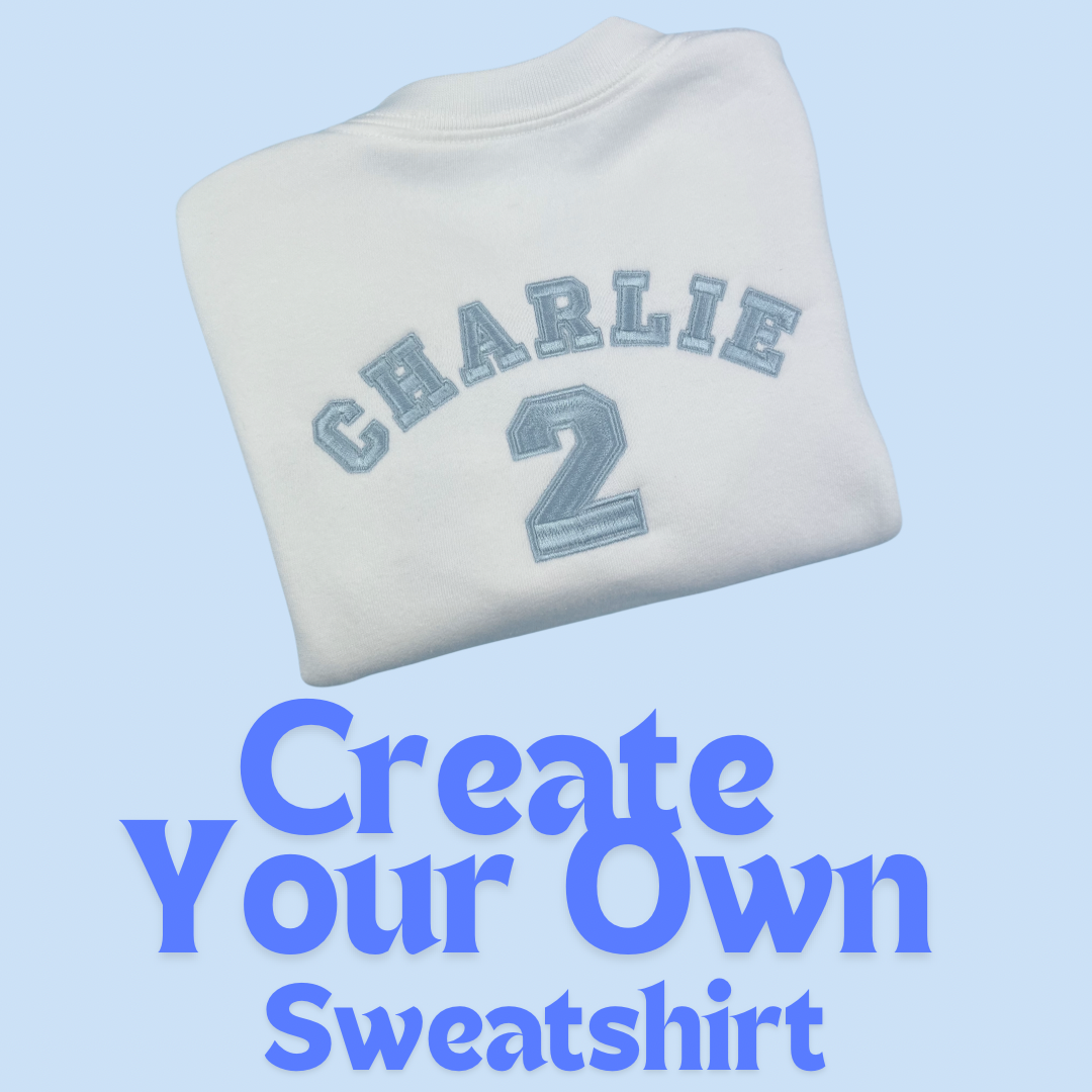Create Your Own Birthday sweatshirt